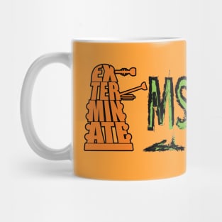 Exterminate MS Mug